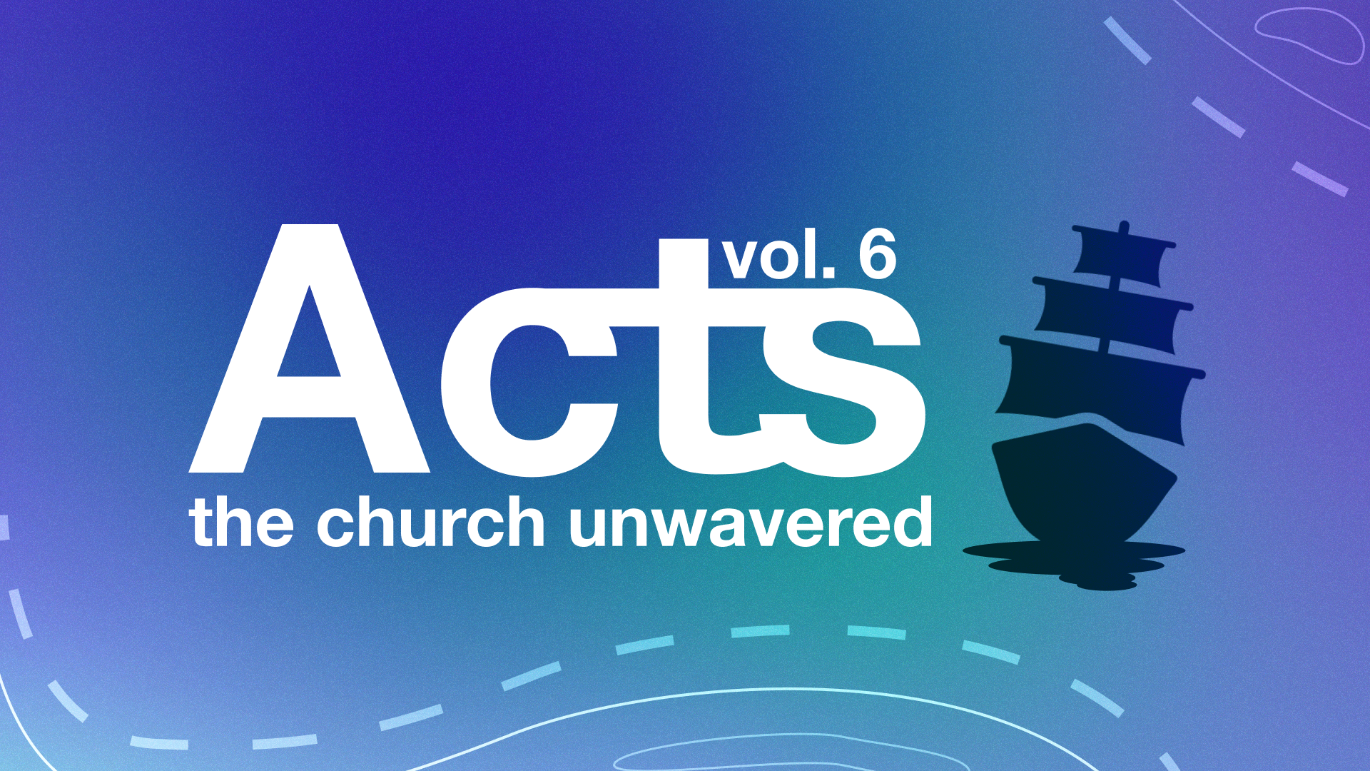 Acts Volume 6_The Church Unwavered